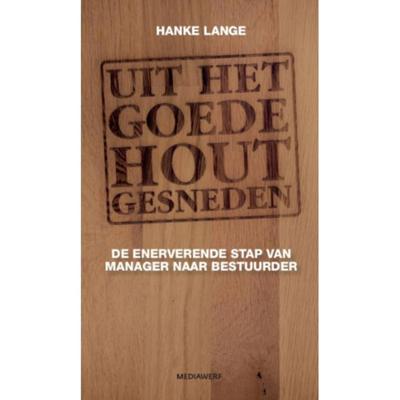 Uit het goede hout gesneden (Paperback)