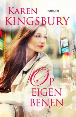 Bailey Flanigan 1 - Op Eigen Benen - Karen Kingsbury - Paperback (9789029724173)