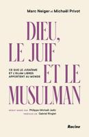 Dieu, le juif et le musulman : Ce que le judaïsme et l'islam libres apportent au monde - Marc Neiger, Michaël Privot, Philippe-Michael Jadin - ebook - thumbnail