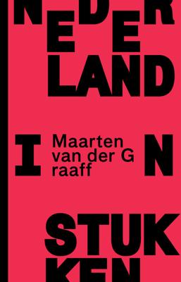 Nederland in stukken - Maarten van der Graaff - eBook (9789492928610)