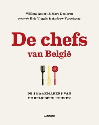 De chefs van Belgie - Deel 1 - Willem Asaert, Marc Declerq - ebook