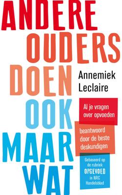 Andere ouders doen ook maar wat - Annemiek Leclaire - ebook