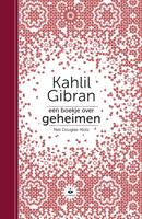 Een boekje over geheimen - Kahlil Gibran, Neil Douglas-Klotz - eBook (9789401304283) - thumbnail