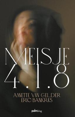 Meisje 4.1.8 - Anette van Gelder, Eric Bankras - Paperback (9789493059870)