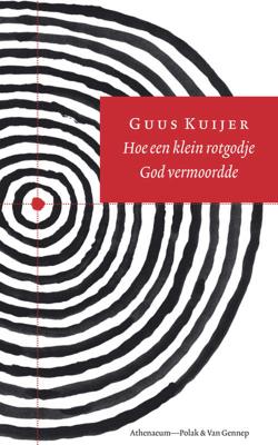 Hoe een klein rotgodje God vermoordde - Guus Kuijer - Paperback (9789025327590)