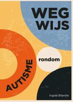 Wegwijs rondom autisme - Ingrid Bilardie-de Boer - ebook - thumbnail