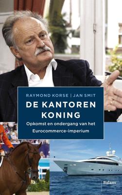 De kantorenkoning - Jan Smit, Raymond Korse - eBook (9789460031533) De kantorenkoning - Jan Smit, Raymond Korse - eBook (9789460031533)
