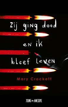 Zij ging dood en ik bleef leven - Mary Crockett - ebook