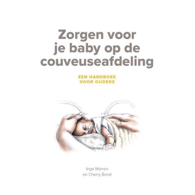 Zorgen voor je baby op de couveuseafdeling (Paperback) Zorgen voor je baby op de couveuseafdeling (Paperback)