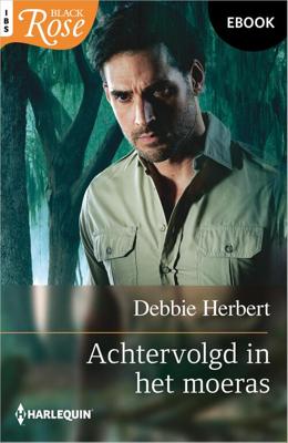 Achtervolgd in het moeras - Debbie Herbert - ebook