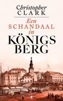 Een schandaal in Königsberg - Christopher Clark - ebook - thumbnail