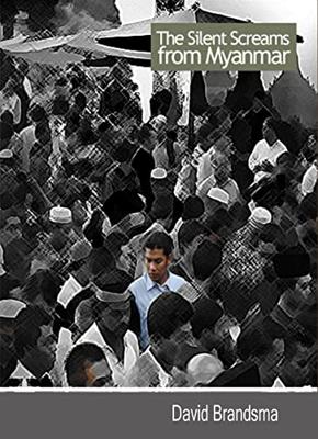 The silent screams from Myanmar (English Edition)