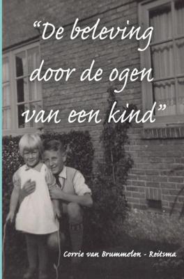 De beleving door de ogen van een kind - Corrie van Brummelen-Reitsma - Paperback (9789402197983)