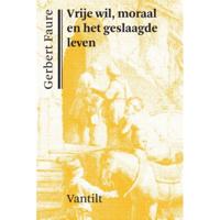 Vrije wil, moraal en het geslaagde leven (Paperback) - thumbnail