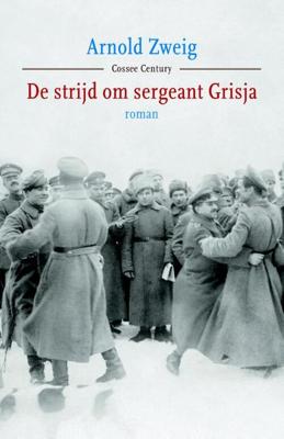 De strijd om sergeant Grisja - Arnold Zweig - eBook (9789059364646)