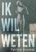 Ik wil weten - Patricia Huisman - ebook - thumbnail