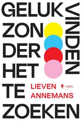 Geluk vinden zonder het te zoeken - Lieven Annemans - ebook