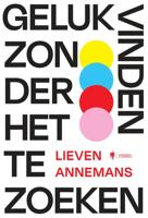 Geluk vinden zonder het te zoeken - Lieven Annemans - ebook - thumbnail