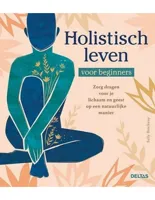 Boek: Holistisch Leven Voor Beginners - thumbnail