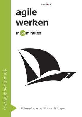 Agile werken in 60 minuten - Rob van Lanen, Rini van Solingen - ebook