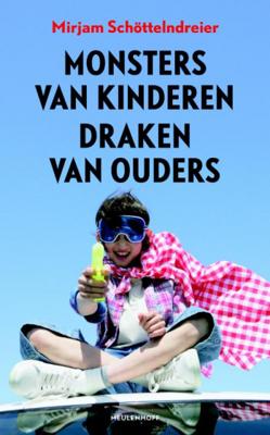 Monsters van kinderen draken van ouders - Mirjam Schöttelndreier - Paperback (9789029081672)