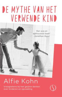 De mythe van het verwende kind - Alfie Kohn - eBook (9789492995872)