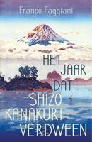 Het jaar dat Shizo Kanakuri verdween - Franco Faggiani - eBook (9789044978483) - thumbnail