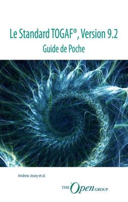 Le Standard TOGAF®, Version 9.2 - Guide de Poche - Andrew Josey e.a. - ebook