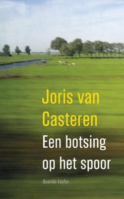 Een botsing op het spoor - Joris van Casteren - ebook