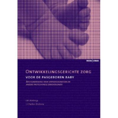 Ontwikkelingsgerichte zorg voor de pasgeboren baby (Paperback)