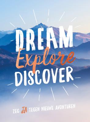 Dream, explore, discover (Hardback)