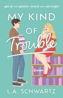 My Kind of Trouble - L.A. Schwartz - ebook - thumbnail