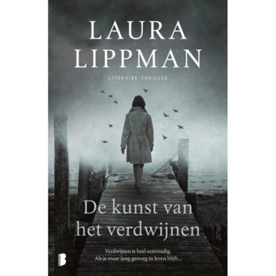 Laura Lippman De kunst van het verdwijnen Laura Lippman De kunst van het verdwijnen