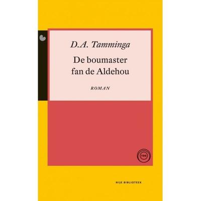 De boumaster fan de aldehou - D.A. Tamminga - ebook