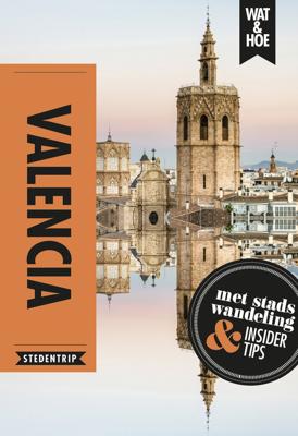 Valencia - Wat & Hoe Stedentrip - ebook
