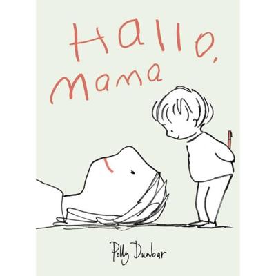Hallo, mama - Evelyne Geijtenbeek-Gouw, Polly Dunbar - Hardcover (9789043536486)