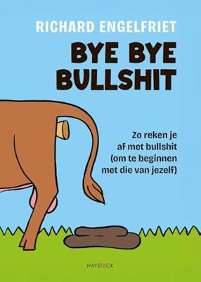 Bye bye bullshit - Richard Engelfriet - ebook