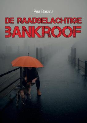 De raadselachtige bankroof - Pea Bosma - eBook (9789090332642)