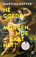 Hé goedemorgen, hoe gaat het? - Martina Hefter - ebook - thumbnail
