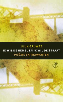 Ik wil de hemel en ik wil de straat - Luuk Gruwez - ebook