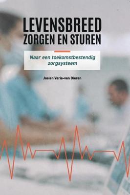 Levensbreed zorgen en sturen - Josien Veris-van Dieren - ebook