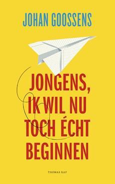 Jongens, ik wil nu toch écht beginnen - Johan Goossens - ebook