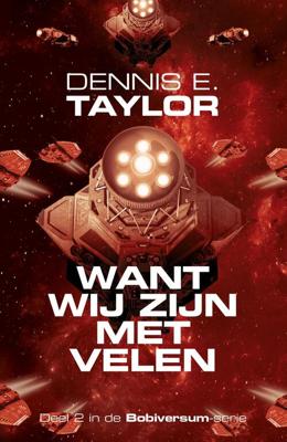 Want wij zijn met velen - Dennis E. Taylor - ebook