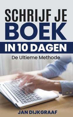 Schrijf je boek in 10 dagen - Jan Dijkgraaf - eBook (9789082195538) Schrijf je boek in 10 dagen - Jan Dijkgraaf - eBook (9789082195538)