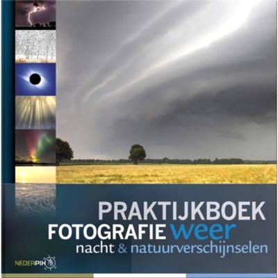 Pixfactory Praktijkboek fotografie: weer- en nachtfotografie