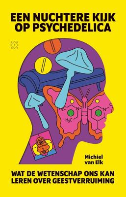 Een nuchtere kijk op psychedelica - Michiel van Elk - ebook