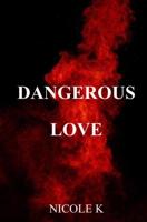 Dangerous Love - Nicole K. - ebook - thumbnail