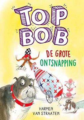 Top Bob De grote ontsnapping - Harmen van Straaten - ebook