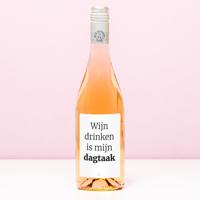 Wijnfles Wijn Drinken Is Nu Mijn Dagtaak - Rosé (Blush Rosé) - thumbnail
