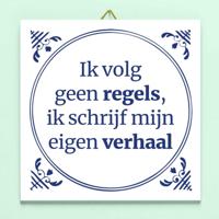 Tegeltje Ik volg geen regels, ik schrijf mijn eigen verhaal - thumbnail